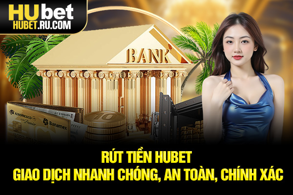 Rút tiền HUBET